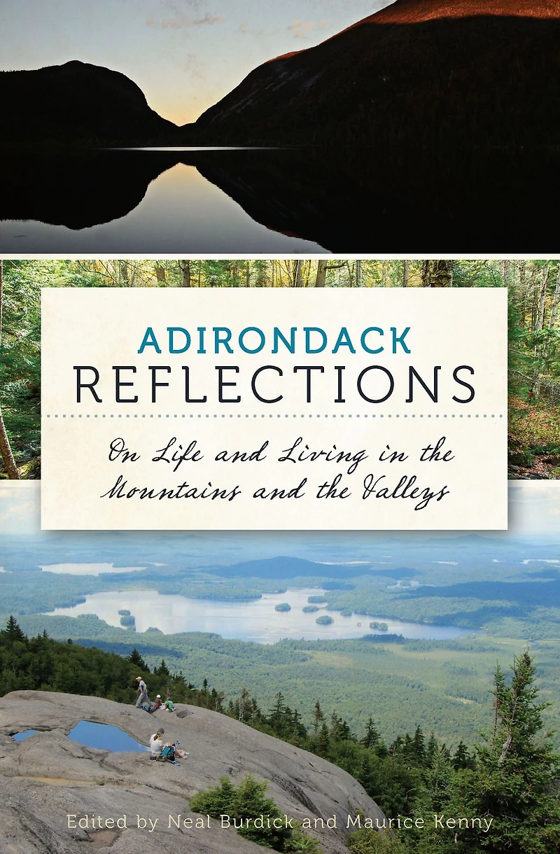Adirondack Reflections: On Life and Living the Mountains Valleys