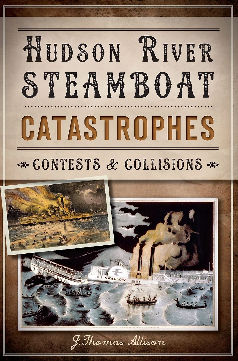 Hudson River Steamboat Catastrophes: Contests and Collisions