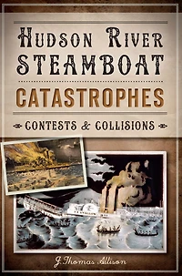 Hudson River Steamboat Catastrophes: Contests and Collisions