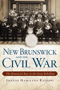 New Brunswick and the Civil War: Boys Great Rebellion