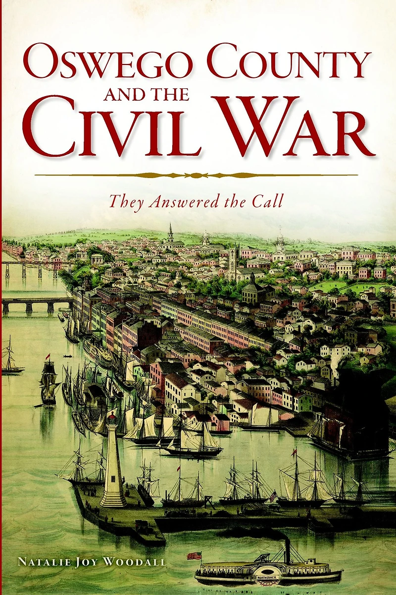 Oswego County and the Civil War: They Answered Call