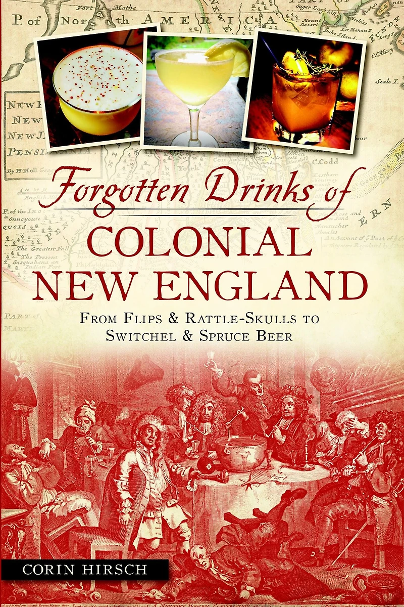 Forgotten Drinks of Colonial New England: From Flips & Rattle-Skulls to Switchel Spruce Beer