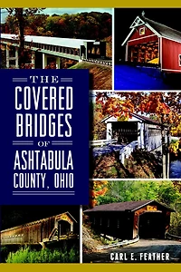 The Covered Bridges of Ashtabula County, Ohio