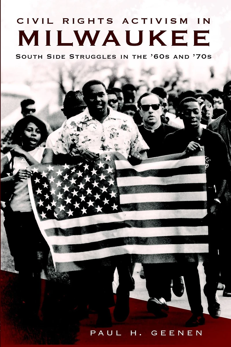 Civil Rights Activism Milwaukee: South Side Struggles the '60s and '70s