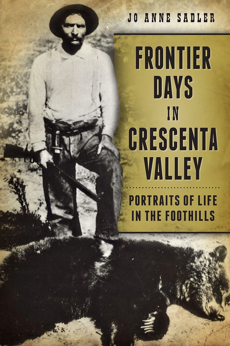 Frontier Days Crescenta Valley: Portraits of Life the Foothills