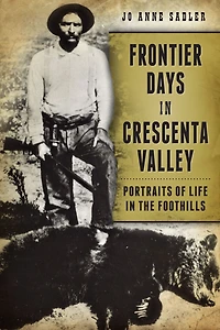Frontier Days Crescenta Valley: Portraits of Life the Foothills