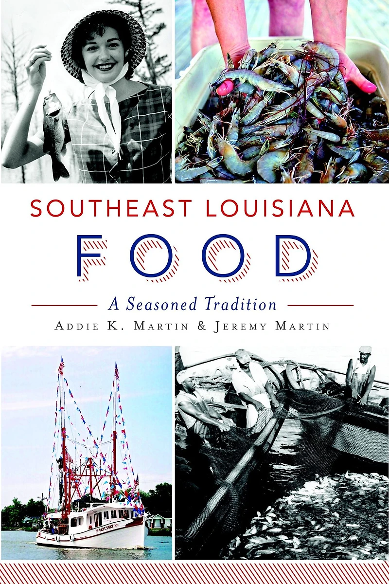 Southeast Louisiana Food: A Seasoned Tradition