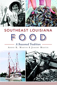 Southeast Louisiana Food: A Seasoned Tradition
