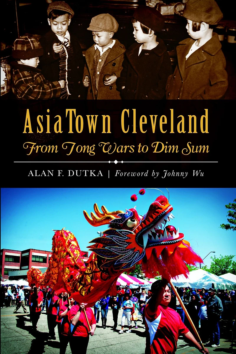 AsiaTown Cleveland: From Tong Wars to Dim Sum