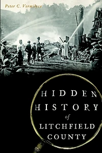 Hidden History of Litchfield County