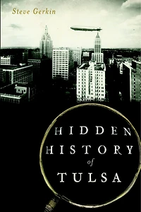 Hidden History of Tulsa