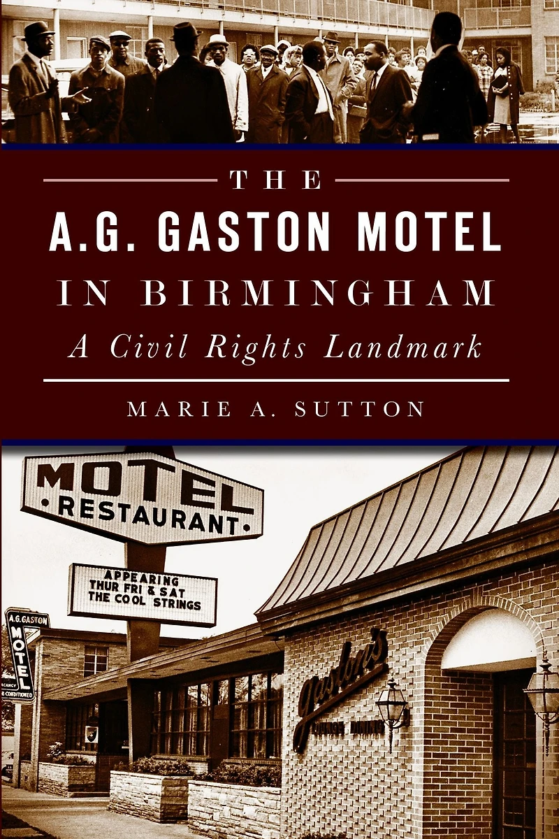 The A.G. Gaston Motel Birmingham: A Civil Rights Landmark