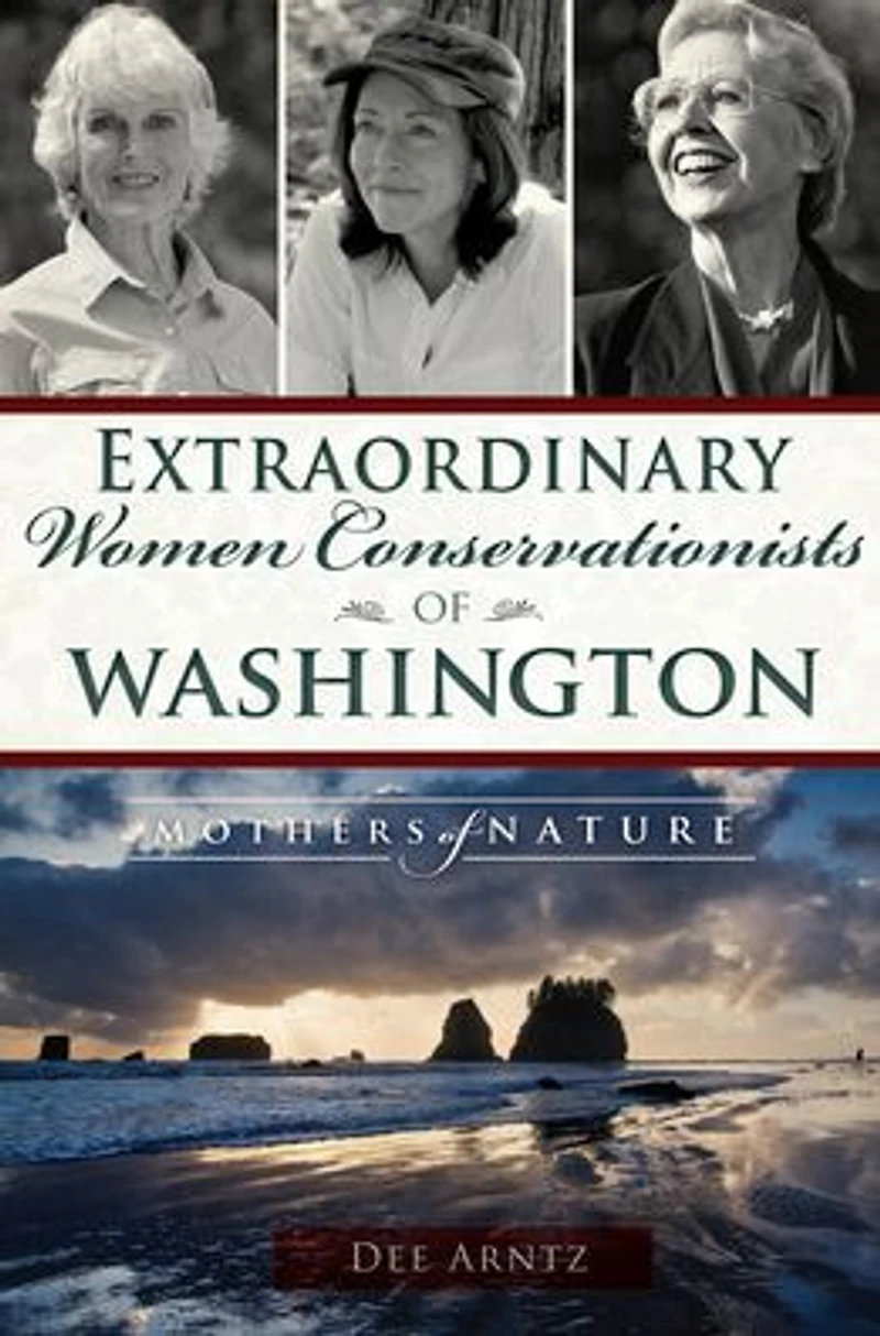 Extraordinary Women Conservationists of Washington: Mothers Nature