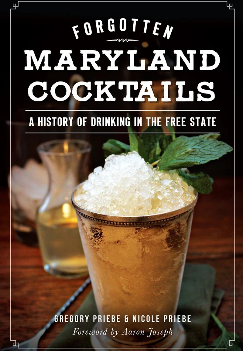 Forgotten Maryland Cocktails: A History of Drinking the Free State