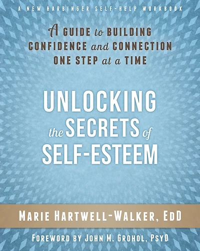 Unlocking the Secrets of Self-Esteem: A Guide to Building Confidence and Connection One Step at a Time