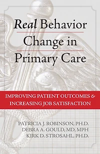 Real Behavior Change Primary Care: Improving Patient Outcomes and Increasing Job Satisfaction