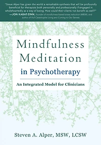Mindfulness Meditation in Psychotherapy: An Integrated Model for Clinicians