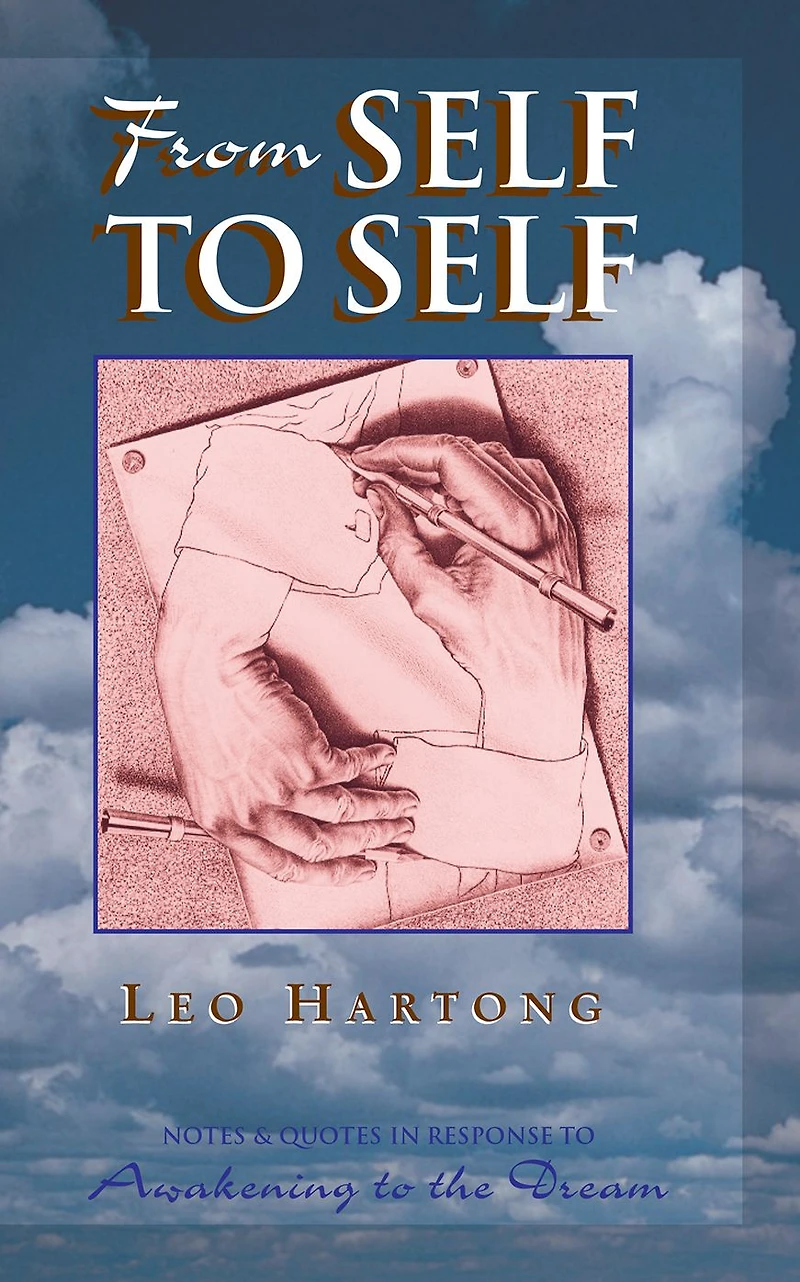From Self to Self: Notes and Quotes in Response to Awakening to the Dream