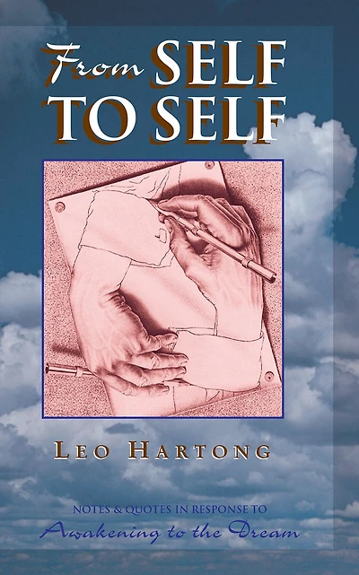 From Self to Self: Notes and Quotes in Response to Awakening to the Dream