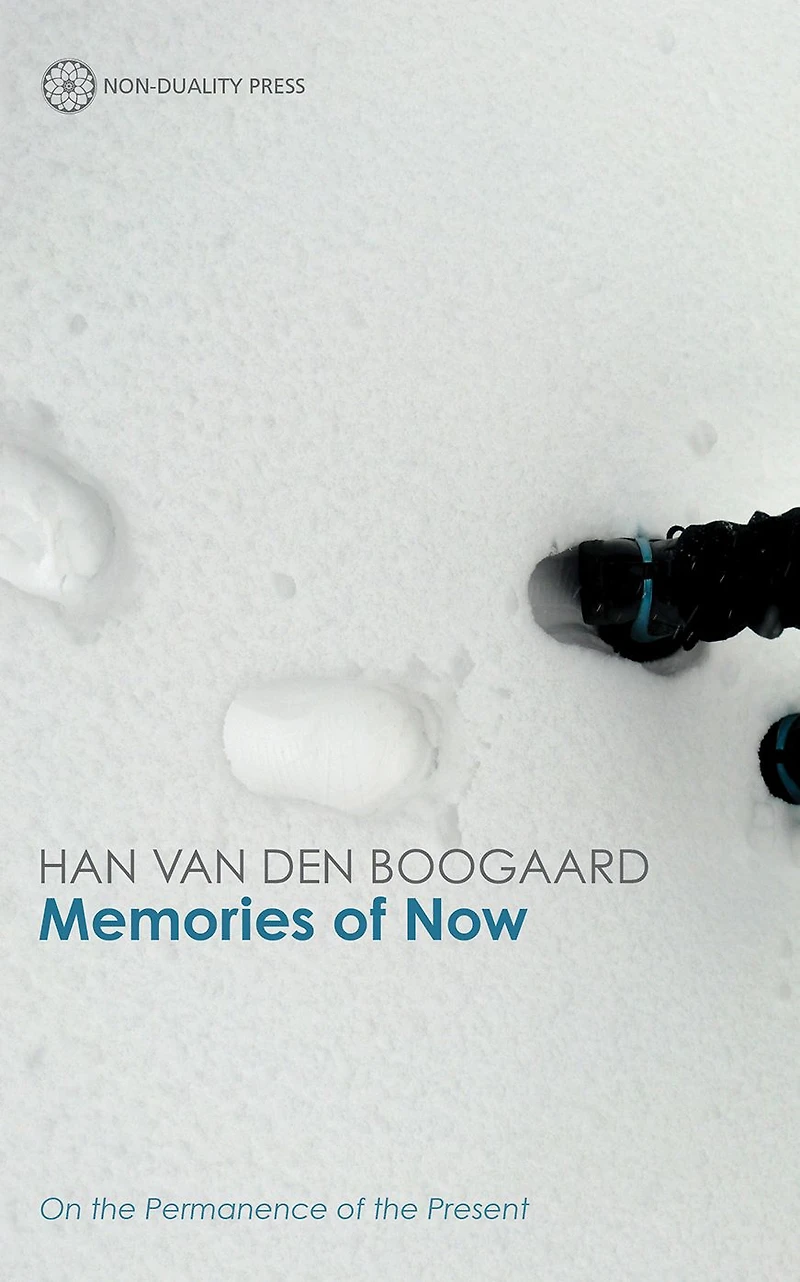 Memories of Now: On Non-Duality and the Permanence of the Present