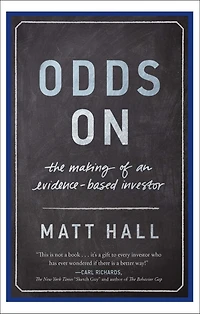 Odds On: The Making of an Evidence-Based Investor