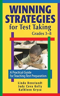 Winning Strategies for Test Taking, Grades 3-8: A Practical Guide Teaching Preparation