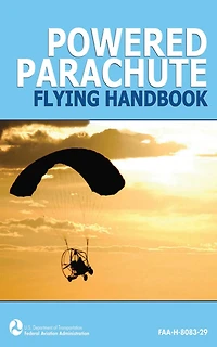 Powered Parachute Flying Handbook (FAA-H-8083-29)