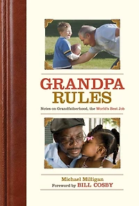 Grandpa Rules: Notes on the World's Greatest Job