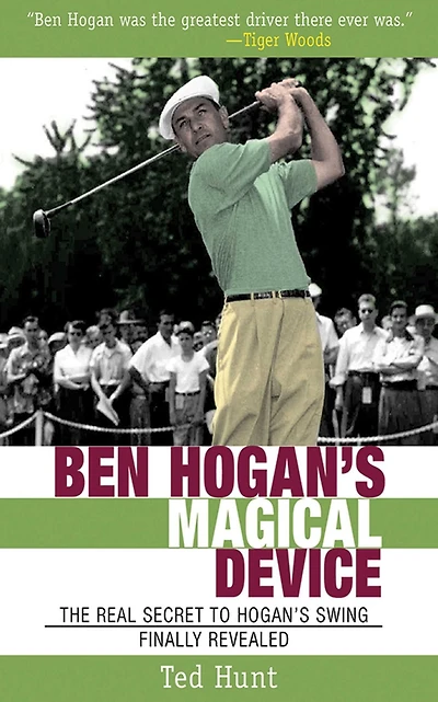 Ben Hogan's Magical Device: The Real Secret to Swing Finally Revealed
