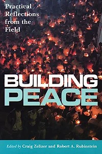 Building Peace: Practical Reflections from the Field