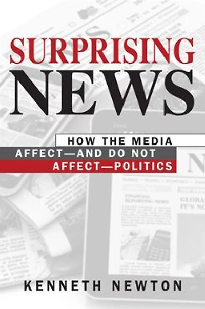 Surprising News: How the Media Affect-and Do Not Affect-Politics
