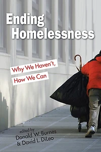 Ending Homelessness : Why We Haven't, How Can