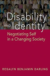 Disability and Identity: Negotiating Self a Changing Society