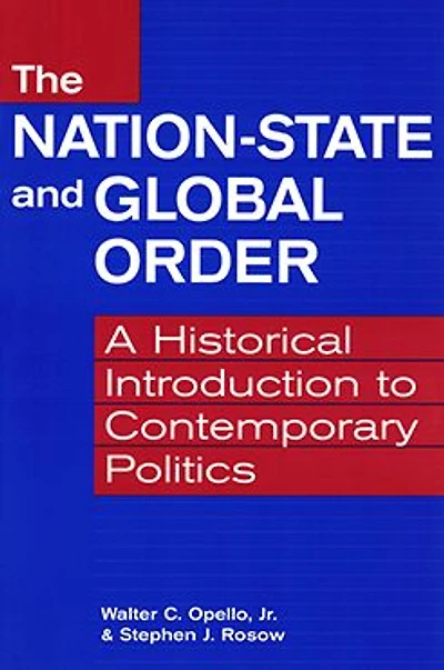 The Nation-State and Global Order: A Historical Introduction to Contemporary Politics