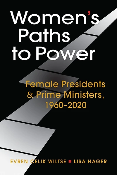 Women's Paths to Power: Female Presidents and Prime Ministers, 1960-2020