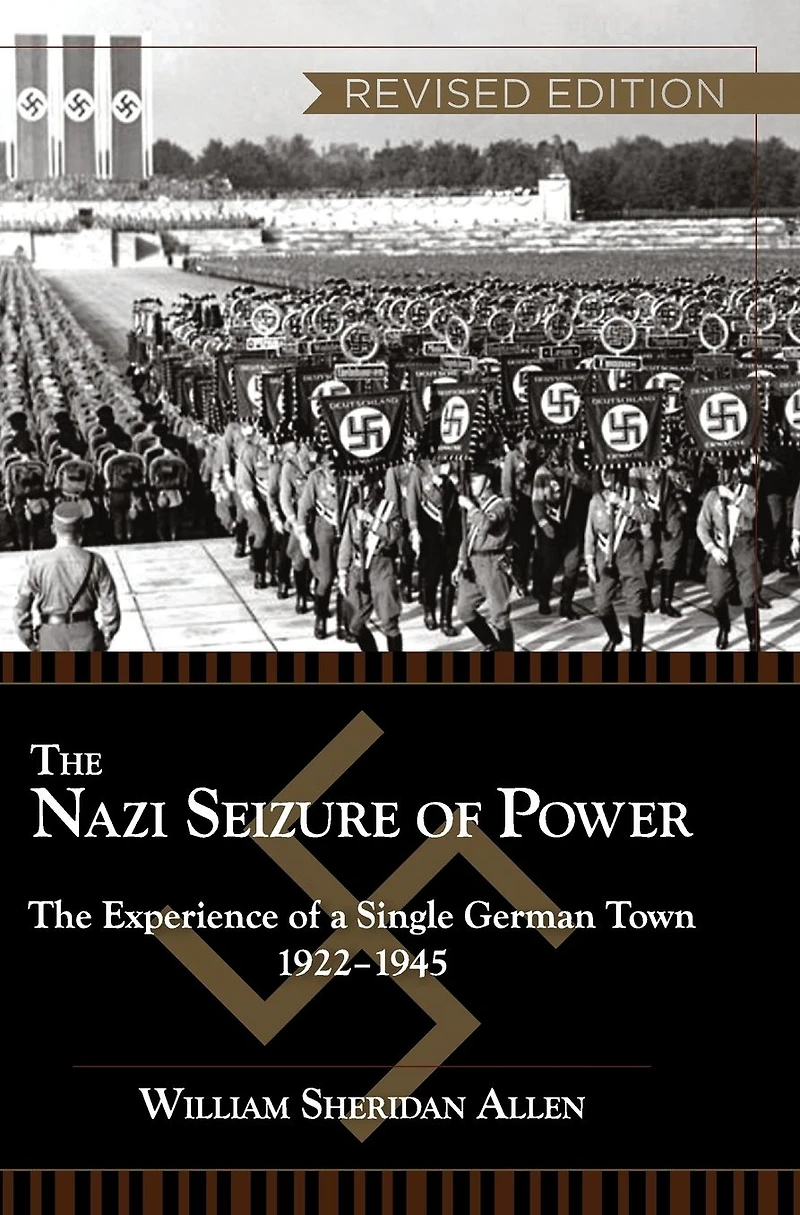 The Nazi Seizure of Power: Experience a Single German Town, 1922-1945