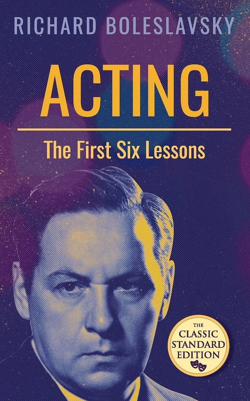 Acting: The First Six Lessons
