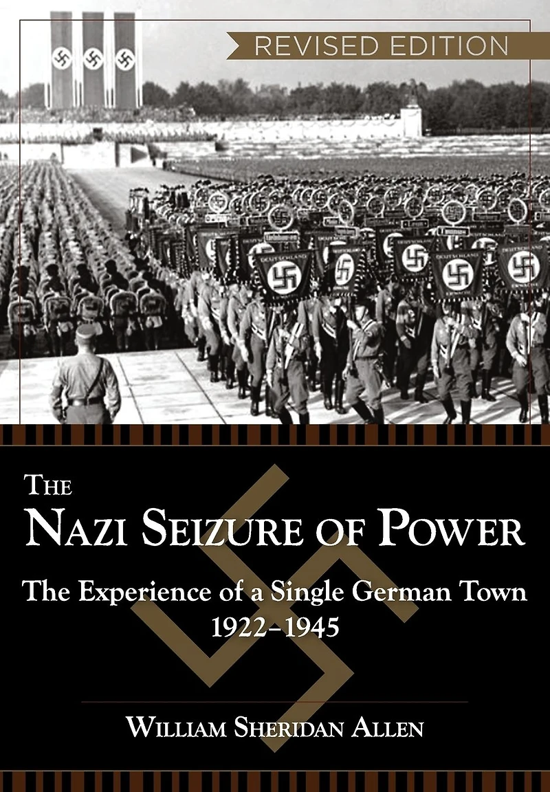 The Nazi Seizure of Power: Experience a Single German Town, 1922-1945