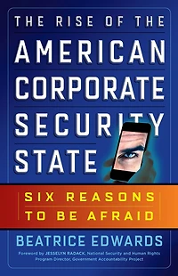 the Rise of American Corporate Security State: Six Reasons to Be Afraid