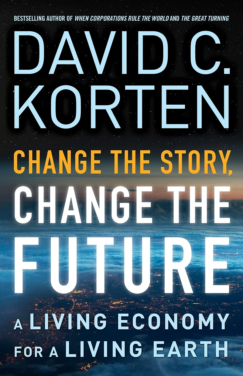 Change the Story, Future: a Living Economy for Earth