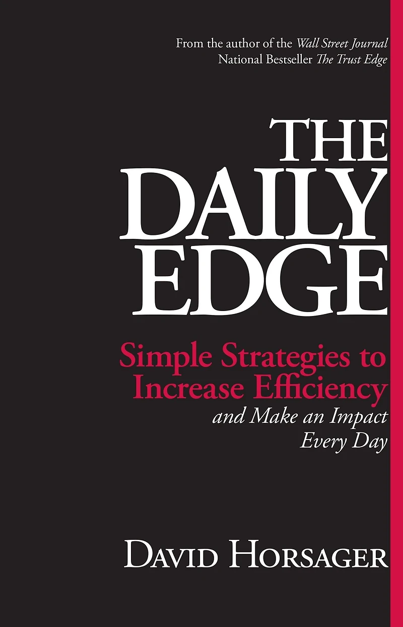 The Daily Edge: Simple Strategies to Increase Efficiency and Make an Impact Every Day