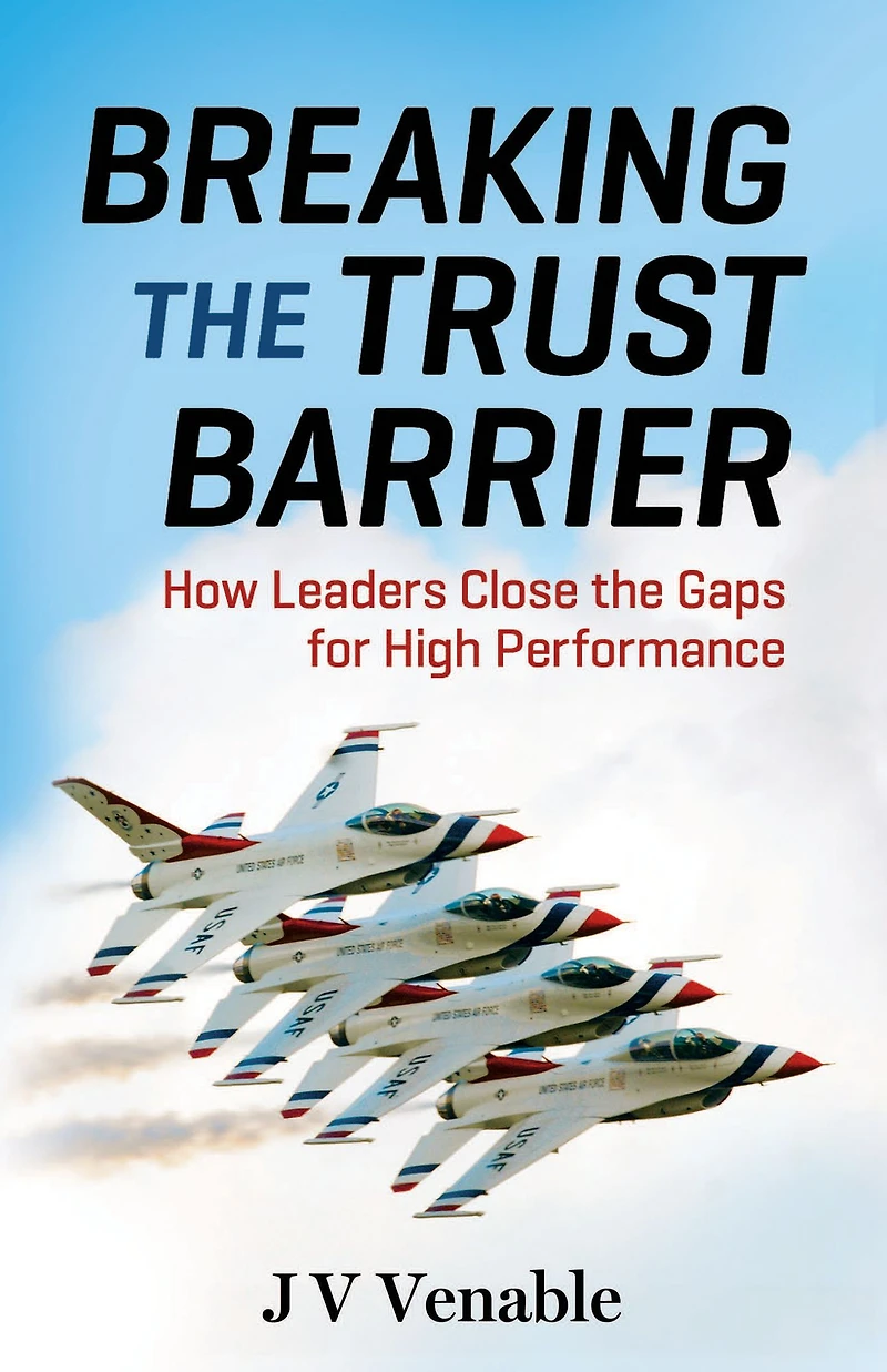 Breaking the Trust Barrier: How Leaders Close Gaps for High Performance