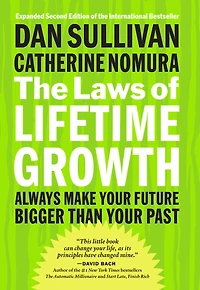 The Laws of Lifetime Growth: Always Make Your Future Bigger Than Past