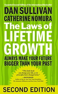 The Laws of Lifetime Growth: Always Make Your Future Bigger Than Past