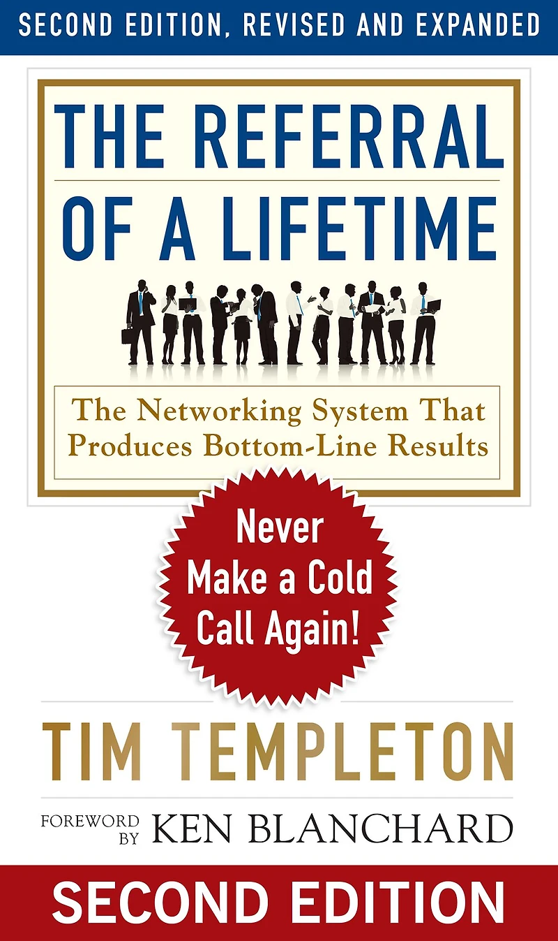 The Referral of a Lifetime: Never Make Cold Call Again!
