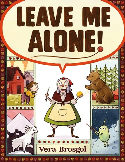 Leave Me Alone! (Caldecott Honor Book)