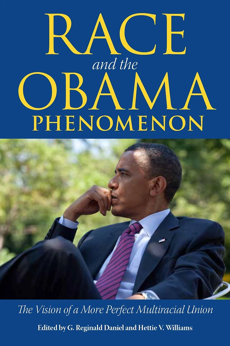 Race and the Obama Phenomenon: The Vision of a More Perfect Multiracial Union