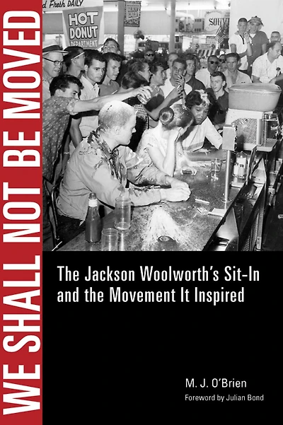 We Shall Not Be Moved: The Jackson Woolworth's Sit-In and the Movement It Inspired