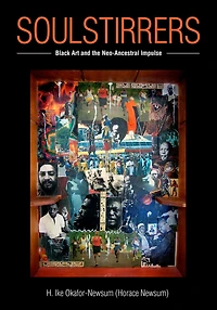 SoulStirrers: Black Art and the Neo-Ancestral Impulse