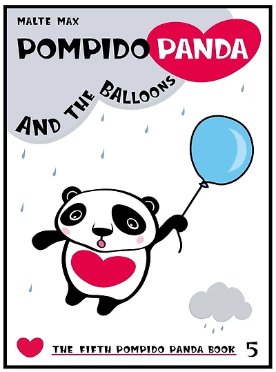 Pompido Panda and the Balloons: The Fifth Pompido Panda Book